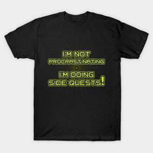 I'm not procrastinating I'm doing Side Quests T-Shirt